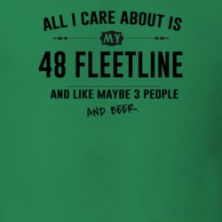 All I Care About Is My 48 Fleetline And Beer Funny T Shirt
