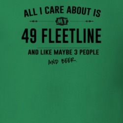 All I Care About Is My 49 Fleetline And Beer Funny T Shirt