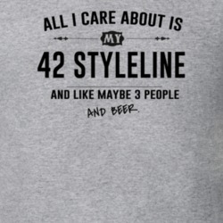 All I Care About Is My 42 Styleline And Beer Funny T Shirt