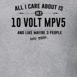 All I Care About Is My 10 Volt Mpv5 And Beer Funny T Shirt