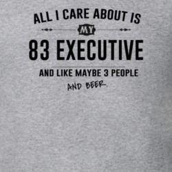 All I Care About Is My 83 Executive And Beer Funny T Shirt