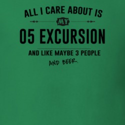 All I Care About Is My 05 Excursion And Beer Funny T Shirt