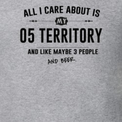 All I Care About Is My 05 Territory And Beer Funny T Shirt