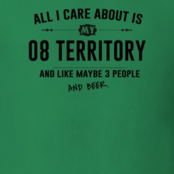 All I Care About Is My 08 Territory And Beer Funny T Shirt