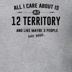 All I Care About Is My 12 Territory And Beer Funny T Shirt