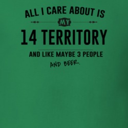 All I Care About Is My 14 Territory And Beer Funny T Shirt