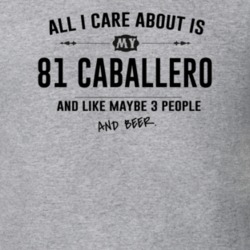 All I Care About Is My 81 Caballero And Beer Funny T Shirt