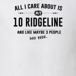All I Care About Is My 10 Ridgeline And Beer Funny T Shirt