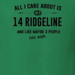 All I Care About Is My 14 Ridgeline And Beer Funny T Shirt
