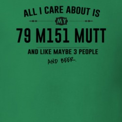 All I Care About Is My 79 M151 Mutt And Beer Funny T Shirt
