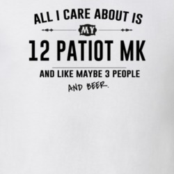 All I Care About Is My 12 Patiot Mk And Beer Funny T Shirt