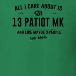 All I Care About Is My 13 Patiot Mk And Beer Funny T Shirt