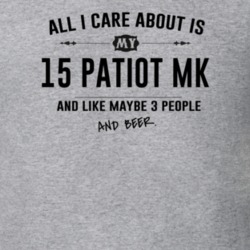 All I Care About Is My 15 Patiot Mk And Beer Funny T Shirt