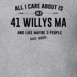 All I Care About Is My 41 Willys Ma And Beer Funny T Shirt