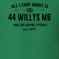All I Care About Is My 44 Willys Mb And Beer Funny T Shirt