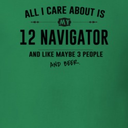 All I Care About Is My 12 Navigator And Beer Funny T Shirt