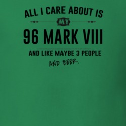 All I Care About Is My 96 Mark Viii And Beer Funny T Shirt
