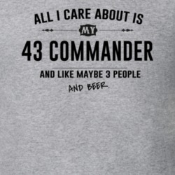 All I Care About Is My 43 Commander And Beer Funny T Shirt
