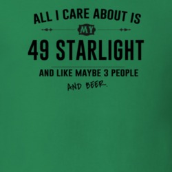 All I Care About Is My 49 Starlight And Beer Funny T Shirt