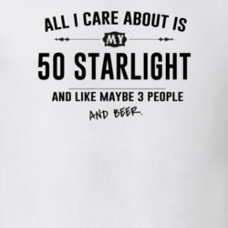 All I Care About Is My 50 Starlight And Beer Funny T Shirt