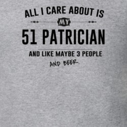 All I Care About Is My 51 Patrician And Beer Funny T Shirt