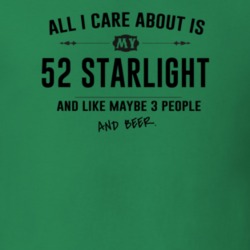 All I Care About Is My 52 Starlight And Beer Funny T Shirt