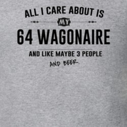 All I Care About Is My 64 Wagonaire And Beer Funny T Shirt