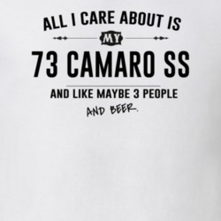 All I Care About Is My 73 Camaro Ss And Beer Funny T Shirt