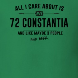 All I Care About Is My 72 Constantia And Beer Funny T Shirt