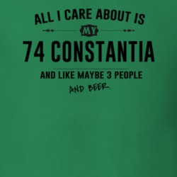 All I Care About Is My 74 Constantia And Beer Funny T Shirt