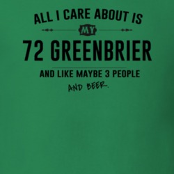 All I Care About Is My 72 Greenbrier And Beer Funny T Shirt