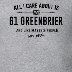 All I Care About Is My 61 Greenbrier And Beer Funny T Shirt