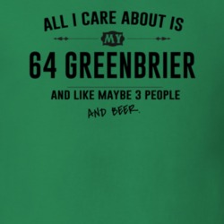 All I Care About Is My 64 Greenbrier And Beer Funny T Shirt