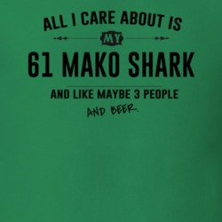 All I Care About Is My 61 Mako Shark And Beer Funny T Shirt