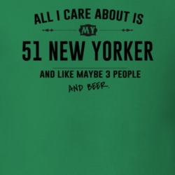 All I Care About Is My 51 New Yorker And Beer Funny T Shirt