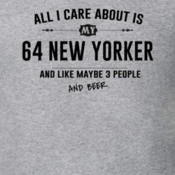 All I Care About Is My 64 New Yorker And Beer Funny T Shirt