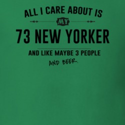 All I Care About Is My 73 New Yorker And Beer Funny T Shirt