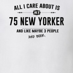 All I Care About Is My 75 New Yorker And Beer Funny T Shirt