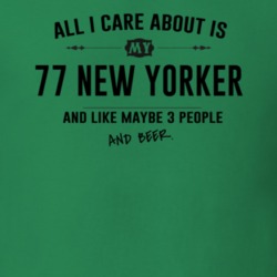 All I Care About Is My 77 New Yorker And Beer Funny T Shirt