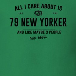 All I Care About Is My 79 New Yorker And Beer Funny T Shirt