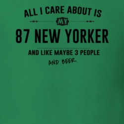 All I Care About Is My 87 New Yorker And Beer Funny T Shirt