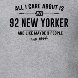 All I Care About Is My 92 New Yorker And Beer Funny T Shirt