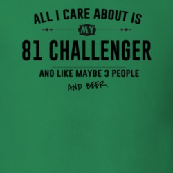 All I Care About Is My 81 Challenger And Beer Funny T Shirt