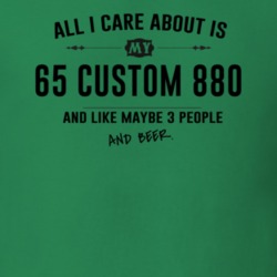 All I Care About Is My 65 Custom 880 And Beer Funny T Shirt