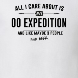 All I Care About Is My 00 Expedition And Beer Funny T Shirt