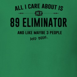 All I Care About Is My 89 Eliminator And Beer Funny T Shirt