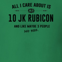 All I Care About Is My 10 Jk Rubicon And Beer Funny T Shirt