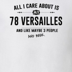 All I Care About Is My 78 Versailles And Beer Funny T Shirt