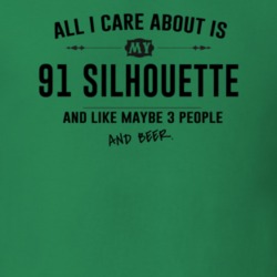 All I Care About Is My 91 Silhouette And Beer Funny T Shirt