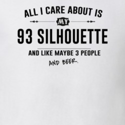All I Care About Is My 93 Silhouette And Beer Funny T Shirt